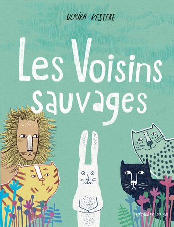 Les voisins sauvages | Ulrika Kestere