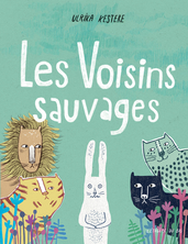 Les  voisins sauvages