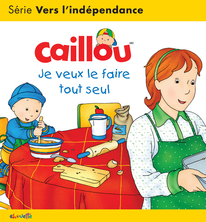 Caillou - Je veux le faire tout seul
