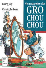 Ne m'appelez plus Grochouchou