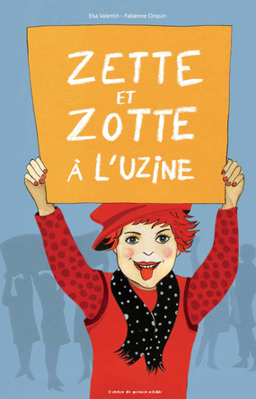 Zette et Zotte à l'uzine | Elsa Valentin