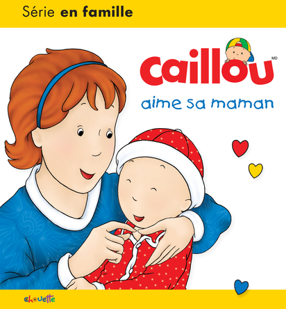 Caillou - Aime sa maman | Christine L’Heureux