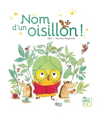 Nom d’un oisillon !