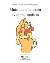Main dans la main avec ma maison