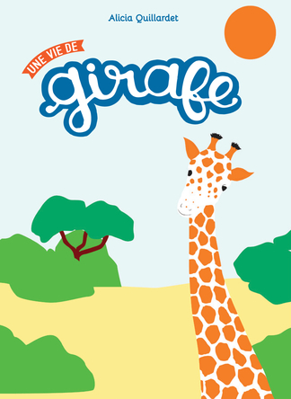 Une vie de girafe | Alicia Quillardet