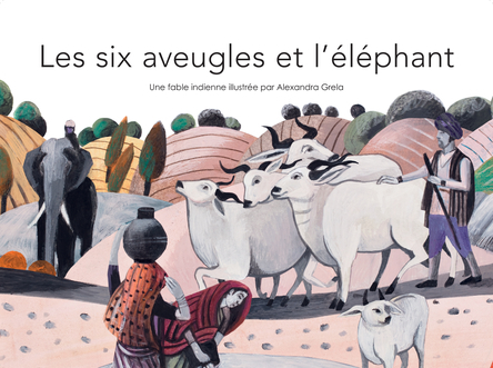Les six aveugles et l'éléphant | Alexandra Grela
