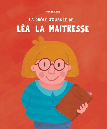 La drôle journée de Léa la maitresse
