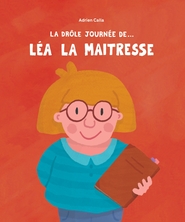 La drôle journée de Léa la maitresse