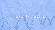 The white curtain