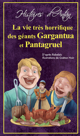 La Vie très horrifique des géants Gargantua et Pantagruel