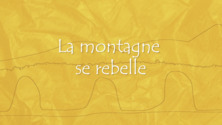 La montagne se rebelle
