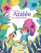 Azalée - La rencontre
