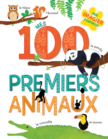 Mes 100 premiers animaux | Anne Paradis