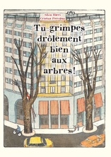 Tu grimpes drôlement bien aux arbres !