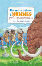 Une autre Histoire d'hommes préhistoriques • À la conquête du monde
