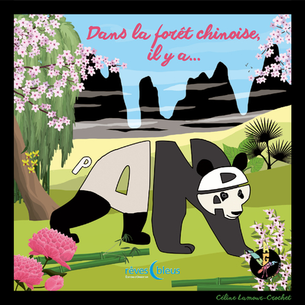 Dans la forêt chinoise, il y a... Panda | Céline Lamour-Crochet