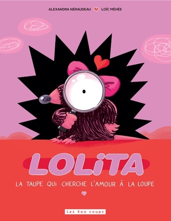 Lolita la taupe qui cherche l'amour à la loupe