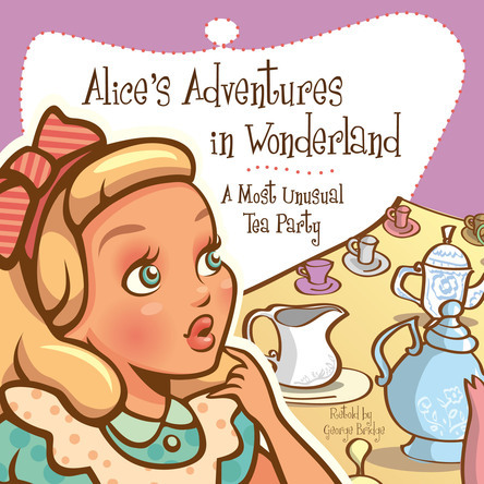 Alice's Adventures in Wonderland - A Most Unusual Tea Party | Lewis Carroll
