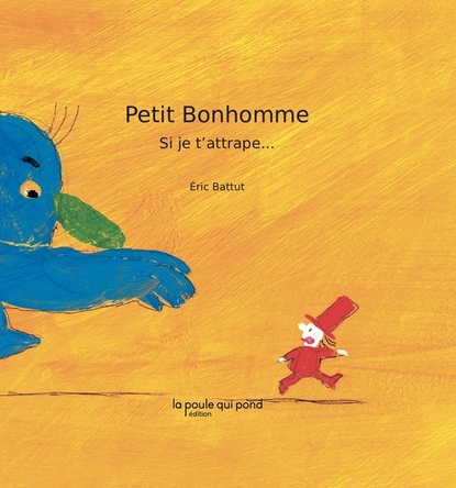 Petit Bonhomme, si je t’attrape... | Éric Battut