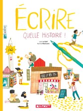 Écrire, quelle histoire ! Écrire, quelle histoire !
