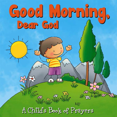 Good Morning, Dear God | Flowerpot Children's Press