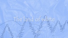 The land of white