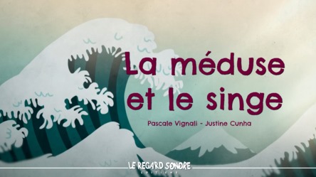 La méduse et le singe