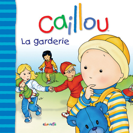 Caillou, La garderie | Christine L’Heureux
