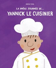 La drôle journée de ... Yannick le cuisinier