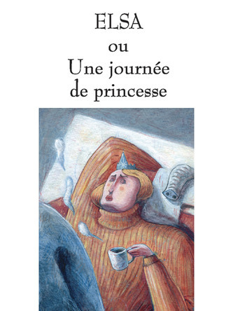 Elsa ou une journée de princesse | Grégoire Kocjan