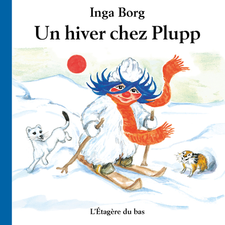 Un hiver chez Plupp | Inga Borg