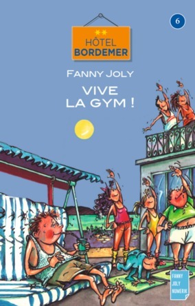 Hôtel Bordemer Tome 6 : Vive la Gym | Fanny Joly