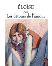 Eloïse ou les détours de l'amour