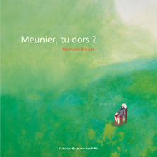 Meunier, tu dors ?