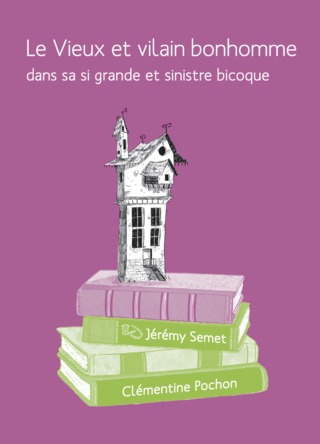 Le Vieux et vilain bonhomme dans sa si grande et sinistre bicoque