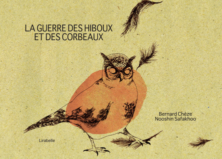 La guerre des hiboux et des corbeaux - The War of the owls and the ravens | Bernard Cheze