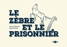 Le zèbre et le prisonnier
