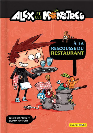 Alex et les Monstres - À la rescousse du restaurant