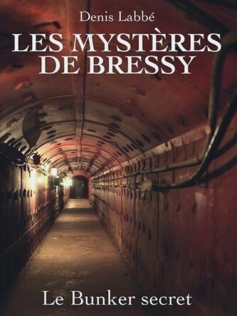 Les Mystères de Bressy - le Bunker secret